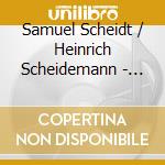 Samuel Scheidt / Heinrich Scheidemann - Orgelwerke cd musicale di Samuel Scheidt / Heinrich Scheidemann