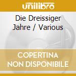 Die Dreissiger Jahre / Various cd