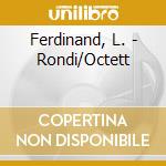 Ferdinand, L. - Rondi/Octett cd musicale di Ferdinand, L.
