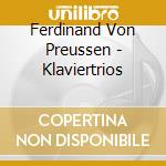 Ferdinand Von Preussen - Klaviertrios cd