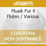 Musik Fur 4 Fluten / Various cd