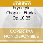 Fryderyk Chopin - Etudes Op.10,25 cd