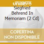 Siegfried Behrend In Memoriam (2 Cd) cd musicale di Thorofon
