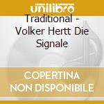 Traditional - Volker Hertt Die Signale cd musicale di Traditional