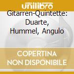 Gitarren-Quintette: Duarte, Hummel, Angulo cd musicale di Various