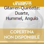 Gitarren-Quintette: Duarte, Hummel, Angulo cd
