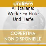 All Italiana: Werke Fir Flute Und Harfe cd