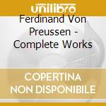 Ferdinand Von Preussen - Complete Works cd