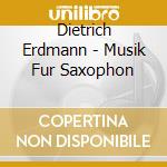 Dietrich Erdmann - Musik Fur Saxophon