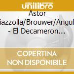 Astor Piazzolla/Brouwer/Angulo - El Decameron Negro cd