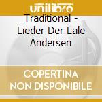 Traditional - Lieder Der Lale Andersen cd musicale di Traditional
