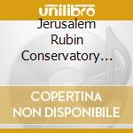 Jerusalem Rubin Conservatory Of Music And Dance cd