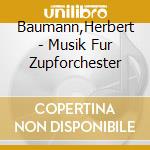 Baumann,Herbert - Musik Fur Zupforchester cd