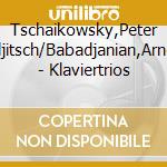 Tschaikowsky,Peter Iljitsch/Babadjanian,Arno - Klaviertrios cd