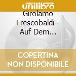 Girolamo Frescobaldi - Auf Dem Akkordeon cd