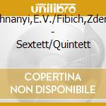 Dohnanyi,E.V./Fibich,Zdenek - Sextett/Quintett cd