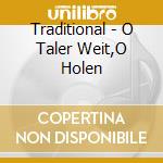 Traditional - O Taler Weit,O Holen cd