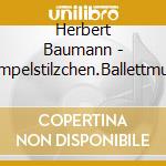 Herbert Baumann - Rumpelstilzchen.Ballettmusik cd