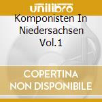 Komponisten In Niedersachsen Vol.1 cd musicale di Thorofon