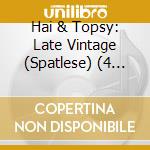 Hai & Topsy: Late Vintage (Spatlese) (4 Cd) cd