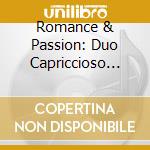 Romance & Passion: Duo Capriccioso Vol.6 cd musicale di Thorofon