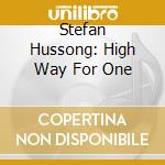 Stefan Hussong: High Way For One cd