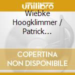 Wiebke Hoogklimmer / Patrick Walliser - Clairieres Dans Le Ciel cd