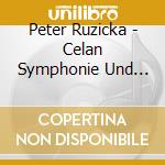 Peter Ruzicka - Celan Symphonie Und Erinnerung cd