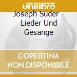 Joseph Suder - Lieder Und Gesange cd musicale di Joseph Suder