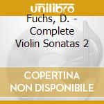 Fuchs, D. - Complete Violin Sonatas 2 cd