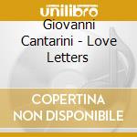 Giovanni Cantarini - Love Letters cd musicale