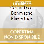 Gelius Trio - Bohmische Klaviertrios cd musicale