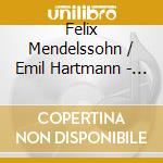 Felix Mendelssohn / Emil Hartmann - Klaviertrios cd