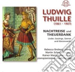 Ludwig Thuille - Nachtreise Und Theuerdank (2 Cd)