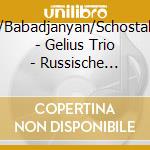 Arensky/Babadjanyan/Schostakowitsch - Gelius Trio - Russische Trios cd musicale di Arensky/Babadjanyan/Schostakowitsch