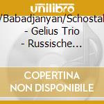 Arensky/Babadjanyan/Schostakowitsch - Gelius Trio - Russische Trios cd