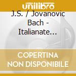 J.S. / Jovanovic Bach - Italianate Bach cd