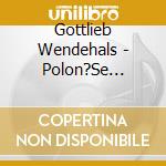Gottlieb Wendehals - Polon?Se Blankenese cd