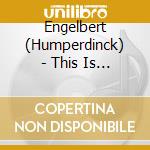 Engelbert (Humperdinck) - This Is My Song cd