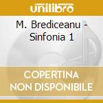M. Brediceanu - Sinfonia 1 cd