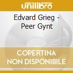 Edvard Grieg - Peer Gynt cd musicale di Edvard Grieg