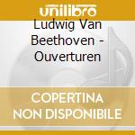 Ludwig Van Beethoven - Ouverturen cd