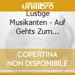 Lustige Musikanten - Auf Gehts Zum Oktoberfest cd