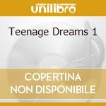 Teenage Dreams 1 cd musicale