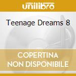 Teenage Dreams 8 cd