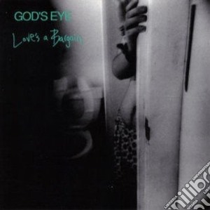 Gods Eye - Loves A Bargain cd musicale di Gods Eye