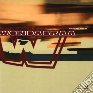 Wondabraa - Would You Kiss Me cd musicale di Wondabraa