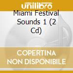 Miami Festival Sounds 1 (2 Cd) cd musicale di Mixi