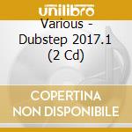 Various - Dubstep 2017.1 (2 Cd) cd