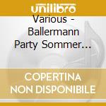 Various - Ballermann Party Sommer 2017 (2 Cd) cd